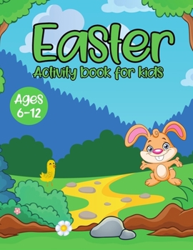 Paperback Easter activity book for kids ages 6-12: happy Easter cute bunny activity book that Includes Mazes, scissors skills and coloring Book