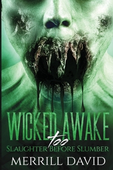Wicked Awake Too: Slaughter Before Slumber