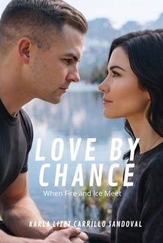Love by Chance: When Fire and Ice Meet (millionaires and heiresses.)