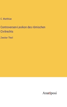 Hardcover Controversen-Lexikon des römischen Civilrechts: Zweiter Theil [German] Book