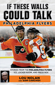 Paperback If These Walls Could Talk: Philadelphia Flyers Book