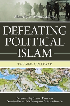 Hardcover Defeating Political Islam: The New Cold War Book