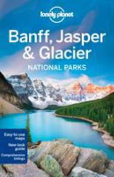 Paperback Lonely Planet Banff, Jasper and Glacier National Parks Book