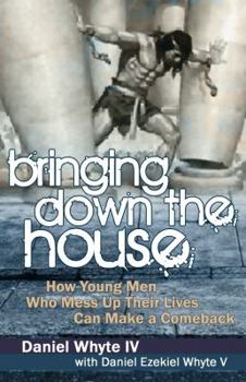 Paperback Bringing Down the House: How Young Men Who Mess Up Their Lives Can Make a Comeback Book