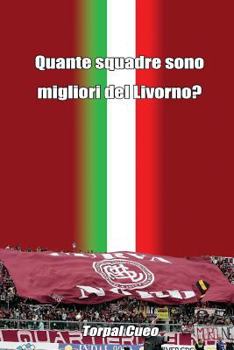 Quante Squadre Sono Migliori del Livorno?: Regalo Divertente Per Tifosi Livornesi. Il Libro È Vuoto, Perché È L' as Livorno La Squadra Migliore. Idee