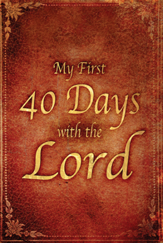 Paperback My First 40 Days with the Lord Book