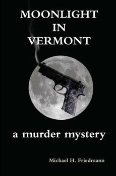 Paperback Moonlight in Vermont: A Murder Mystery Book