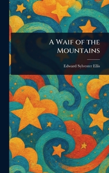 Hardcover A Waif of the Mountains Book