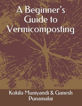A Beginner’s Guide to Vermicomposting
