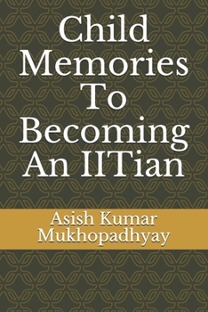 Paperback Child Memories To Becoming An IITian Book