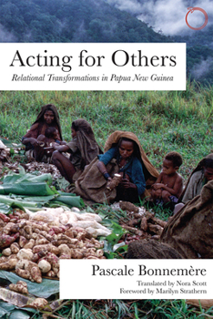 Paperback Acting for Others: Relational Transformations in Papua New Guinea Book