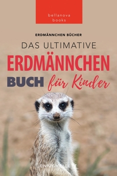 Paperback Erdmännchen: Das Ultimative Erdmännchen Buch für Kinder: 100+ erstaunliche Fakten über Erdmännchen [German] Book