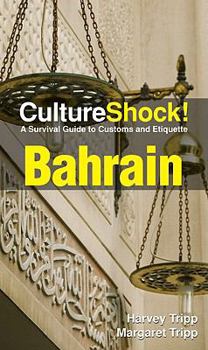 Culture Shock! Bahrain (Culture Shock! Guides) - Book  of the Culture Shock!