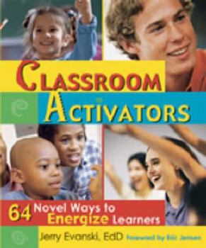 Paperback Classroom Activators: 64 Novel Ways to Energize Learners Book
