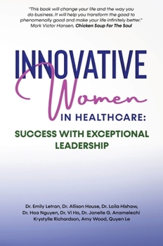 Hardcover Innovative Women in Healthcare: Success With Exceptional Leadership Book