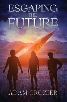 Paperback Escaping the Future: A Middle Grade Time Travel Adventure Book