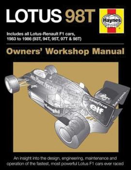 Lotus 98T: Includes all Lotus-Renault F1 cars, 1983 to 1986 - Book  of the Haynes Owners' Workshop Manual