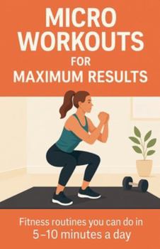 Paperback Micro Workouts for Maximum Results Book
