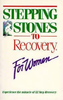 Paperback Stepping Stones to Recovery for Women: Experience the Miracle of 12 Step Recovery Book