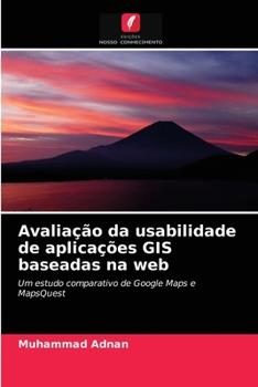 Avaliação da usabilidade de aplicações GIS baseadas na web: Um estudo comparativo de Google Maps e MapsQuest