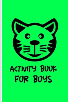 Activity Book For Boys: Fun Filled prompted notebook | Homeschooling | Road Trip Activity | Gift For Kids | Birthday | Summer Camp | Mazes | Dot To Dot | Word Search
