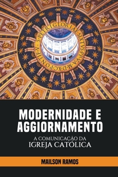 Paperback Modernidade e Aggiornamento - A Comunicação da Igreja Católica [Portuguese] Book