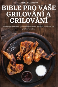 Paperback Bible Pro Vase Grilování a Grilování [Czech] Book