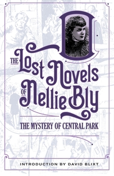The Mystery of Central Park - Book #1 of the Lost Novels of Nellie Bly