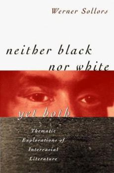 Paperback Neither Black Nor White Yet Both: Thematic Explorations of Interracial Literature Book