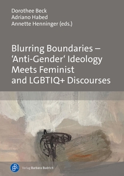 Hardcover Blurring Boundaries - 'Anti-Gender' Ideology Meets Feminist and Lgbtiq+ Discourses Book