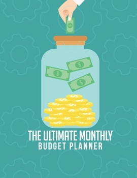 Paperback The Ultimate Monthly Budget Planner: Easy To Use Weekly And Monthly Expense Tracker Pages Control & Organize Your Finances Undated Start Anytime 12 Mo Book