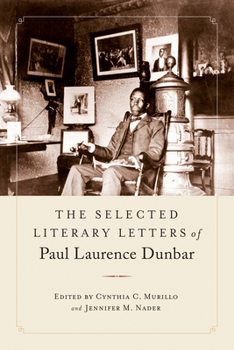 The Selected Literary Letters of Paul Laurence Dunbar - Book  of the Studies in American Realism and Naturalism