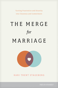 Paperback The Merge for Marriage: Turning Frustration and Disunity Into Closeness and Commitment Book