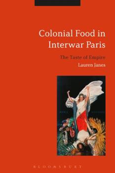 Hardcover Colonial Food in Interwar Paris Book