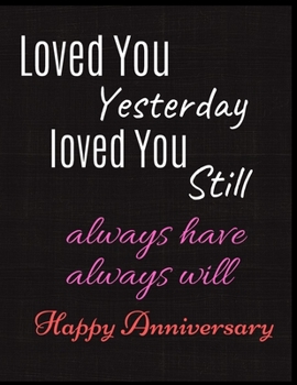 Loved You Notebook Journal: Funny Blank Notebook For Girlfriend Wife Fiance Partner Spouse And First Wedding Anniversary