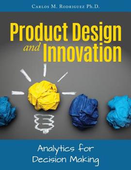 Paperback Product Design and Innovation: Analytics for Decision Making Book