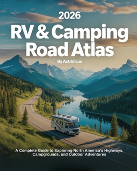 2026 RV & Camping Road Atlas: A Complete... book