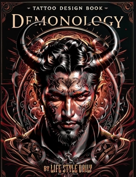 Paperback Tattoo Design Book - Demonology: A Comprehensive Exploration of Crafting Demonic Tattoos Inspired by Ancient Lore Book