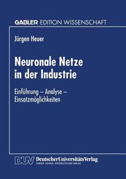 Paperback Neuronale Netze in Der Industrie: Einführung -- Analyse -- Einsatzmöglichkeiten [German] Book