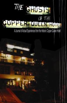 Paperback The Ghosts of the Copper Queen Hotel Book