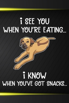 Paperback I See You When You're Eating I Know When You've Got Snack Notebook Journal: 110 Blank Lined Papers - 6x9 Personalized Customized Rhodesian Ridgeback N Book