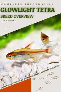 Paperback Glowlight Tetra: From Novice to Expert. Comprehensive Aquarium Fish Guide Book