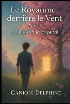 Paperback Le Royaume derrière le vent: Le chant retrouvé [French] Book