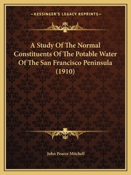 A Study of the Normal Constituents of the Potable Water of the San Francisco Peninsula