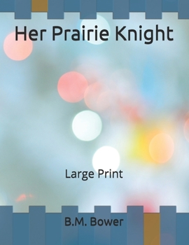 Her Prairie Knight: Large Print