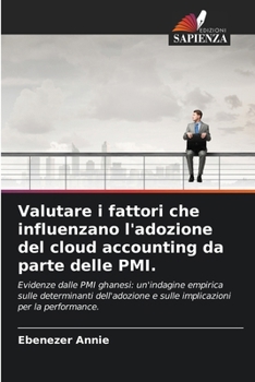 Valutare i fattori che influenzano l'adozione del cloud accounting da parte delle PMI. (Italian Edition)