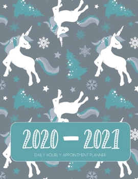 Daily Planner 2020-2021 Christmas Unicorn 15 Months Gratitude Hourly Appointment Calendar: Academic Hourly Organizer In 15 Minutes Interval; Monthly & ... Log; Jan 2020 To Mar 2021 With Julian Dates