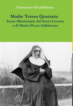 Hardcover Madre Teresa Quaranta, Suore Missionarie del Sacro Costato e di Maria SS. Addolorata [Italian] Book