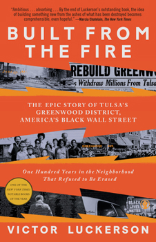 Paperback Built from the Fire: The Epic Story of Tulsa's Greenwood District, America's Black Wall Street Book