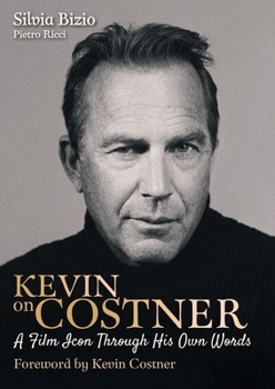 Paperback Kevin on Costner: A Film Icon Through His Own Words Book
